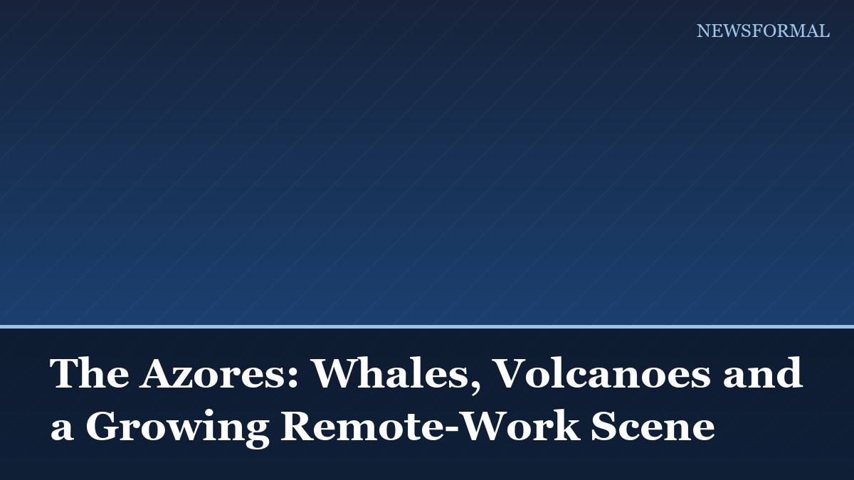 The Azores: Whales, Volcanoes and a Growing Remote-Work Scene
