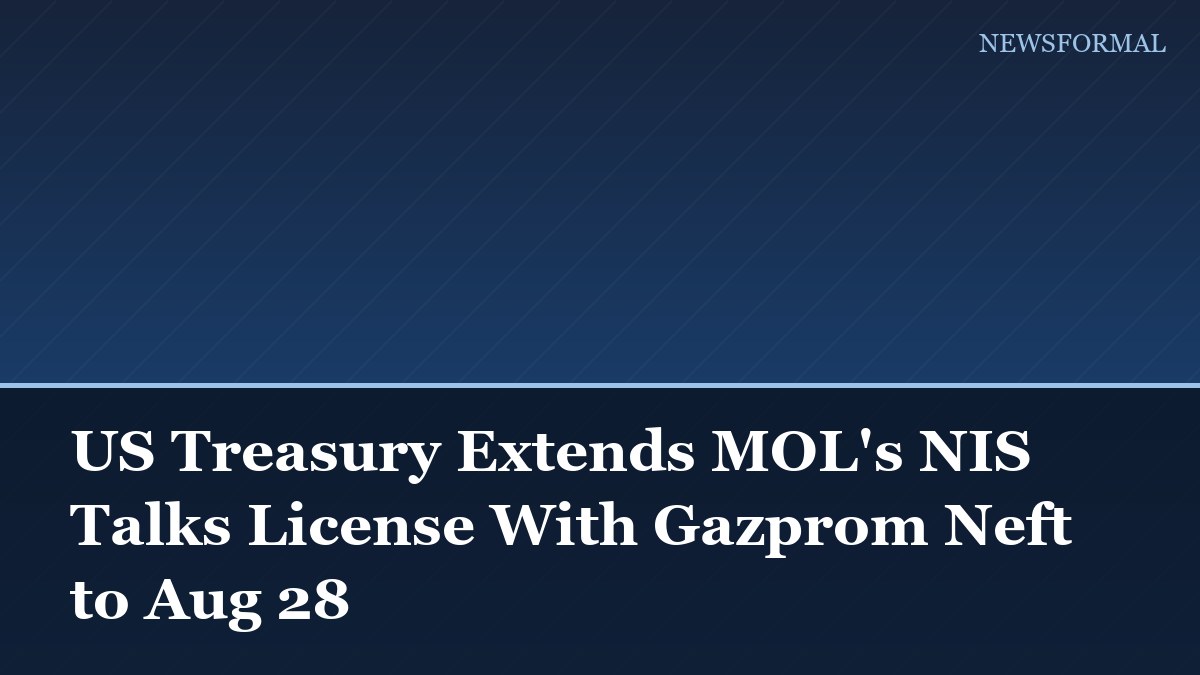 US Treasury Extends MOL's NIS Talks License With Gazprom Neft to Aug 28