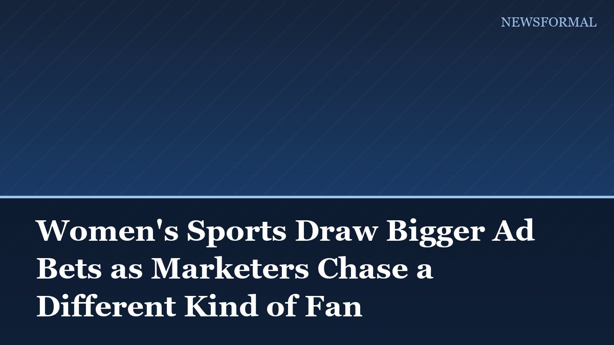 Women's Sports Draw Bigger Ad Bets as Marketers Chase a Different Kind of Fan