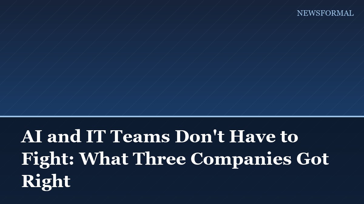AI and IT Teams Don't Have to Fight: What Three Companies Got Right
