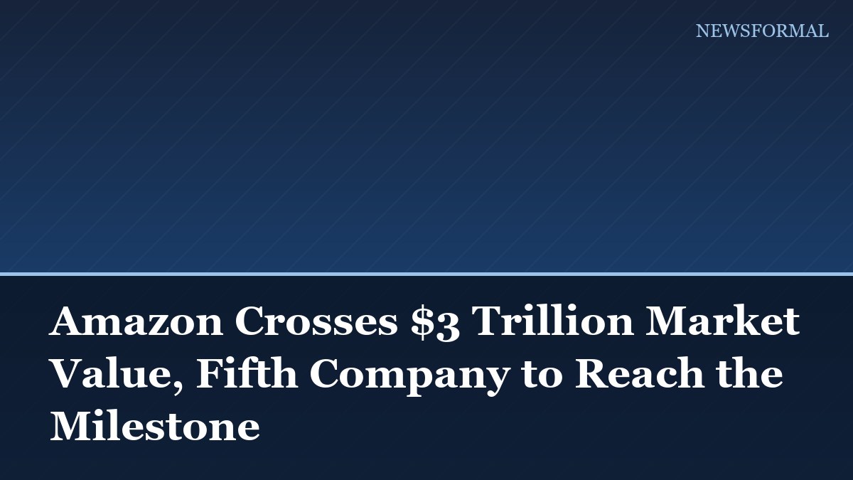 Amazon Crosses $3 Trillion Market Value, Fifth Company to Reach the Milestone