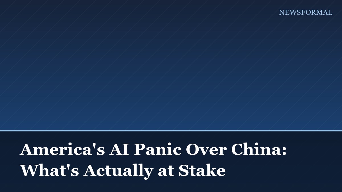 America's AI Panic Over China: What's Actually at Stake
