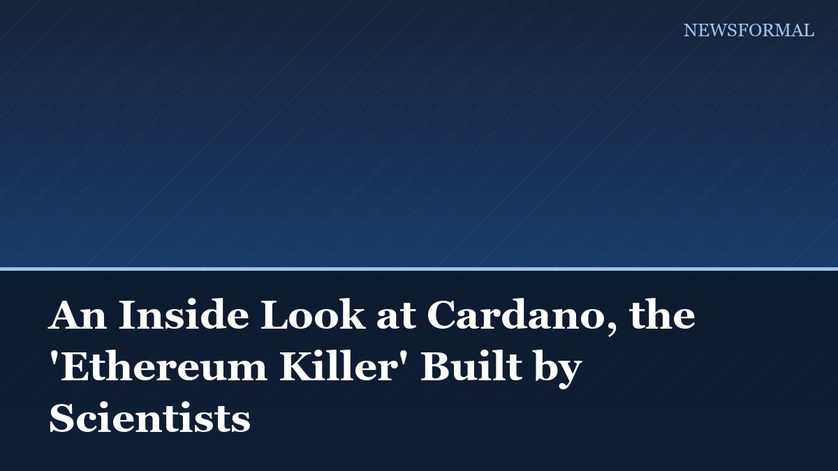 An Inside Look at Cardano, the 'Ethereum Killer' Built by Scientists
