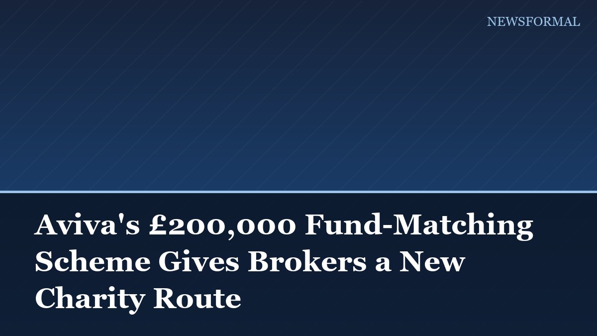 Aviva's £200,000 Fund-Matching Scheme Gives Brokers a New Charity Route