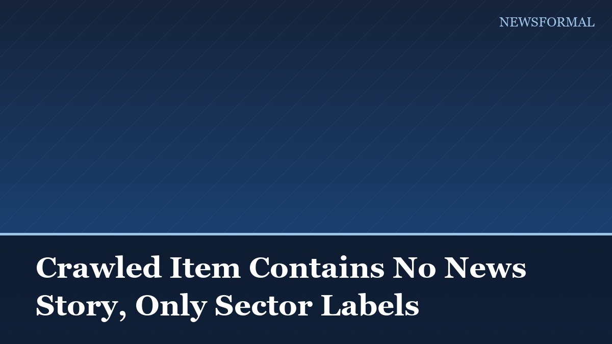 Crawled Item Contains No News Story, Only Sector Labels