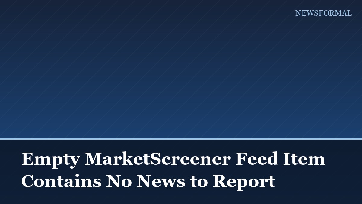 Empty MarketScreener Feed Item Contains No News to Report
