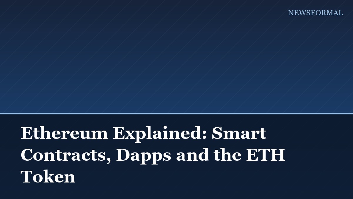 Ethereum Explained: Smart Contracts, Dapps and the ETH Token