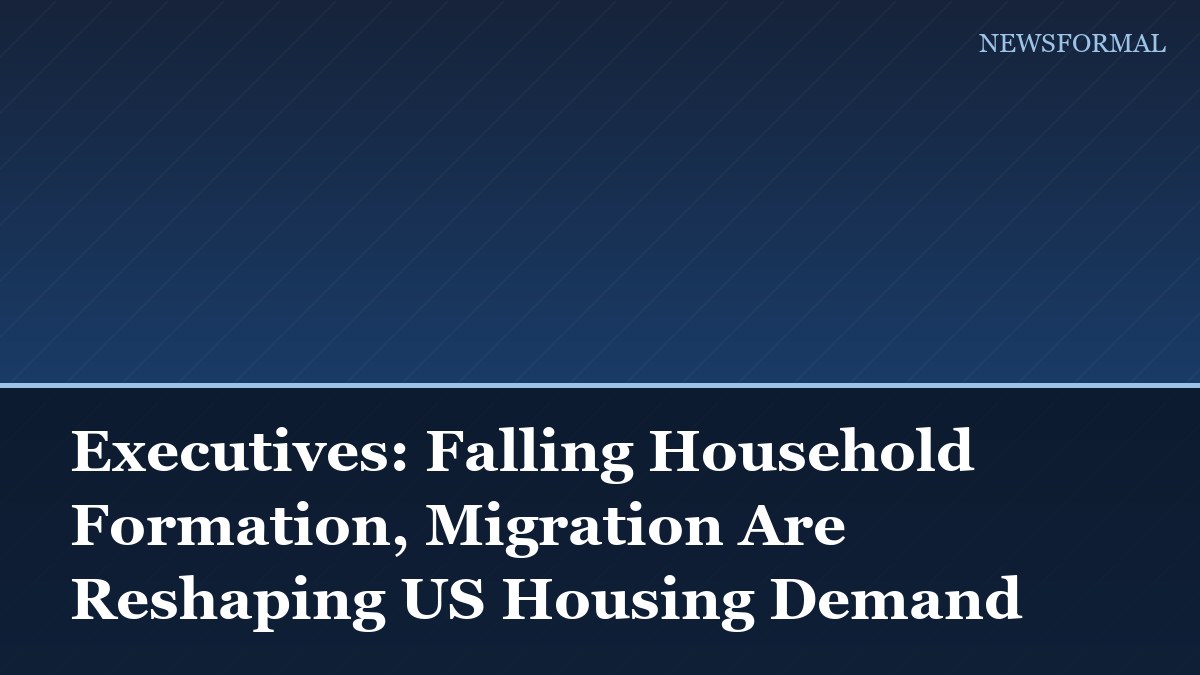 Executives: Falling Household Formation, Migration Are Reshaping US Housing Demand