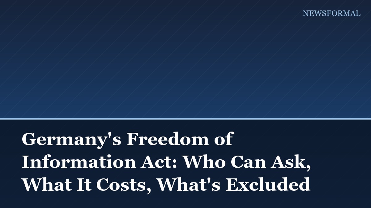 Germany's Freedom of Information Act: Who Can Ask, What It Costs, What's Excluded