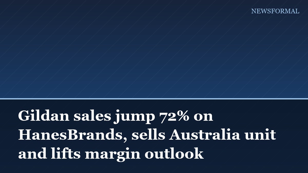 Gildan sales jump 72% on HanesBrands, sells Australia unit and lifts margin outlook