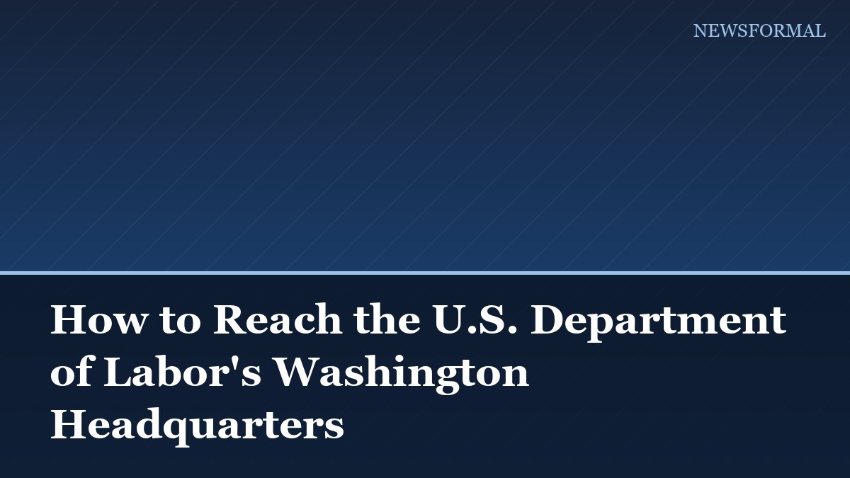 How to Reach the U.S. Department of Labor's Washington Headquarters