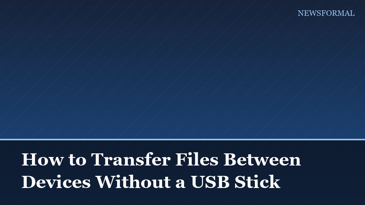 How to Transfer Files Between Devices Without a USB Stick