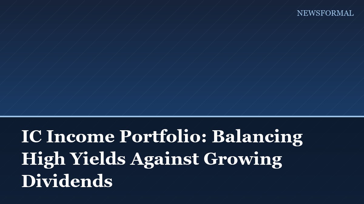 IC Income Portfolio: Balancing High Yields Against Growing Dividends