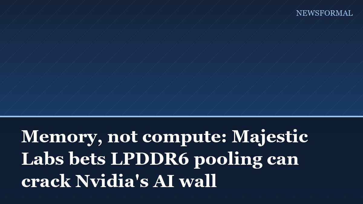 Memory, not compute: Majestic Labs bets LPDDR6 pooling can crack Nvidia's AI wall