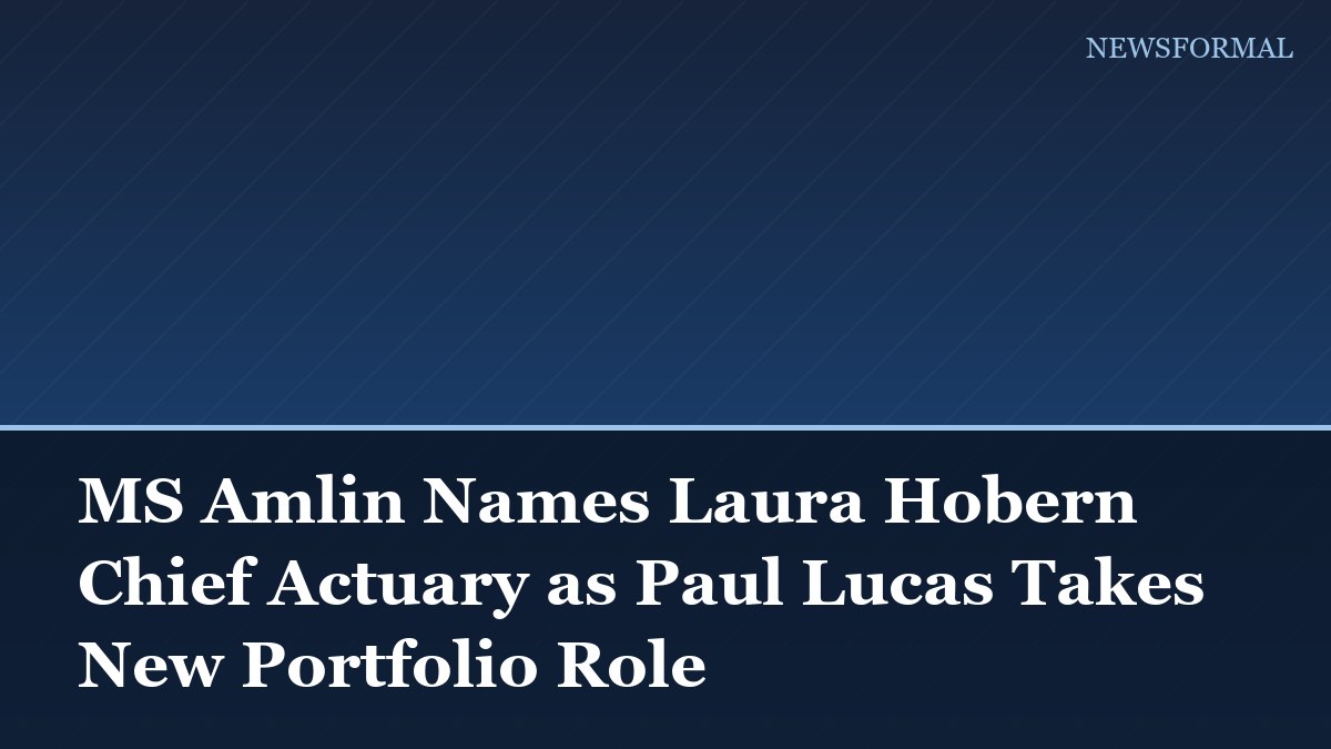 MS Amlin Names Laura Hobern Chief Actuary as Paul Lucas Takes New Portfolio Role