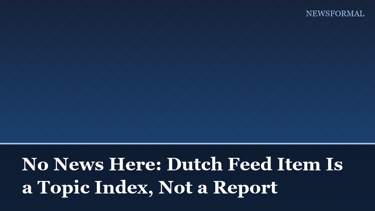 No News Here: Dutch Feed Item Is a Topic Index, Not a Report