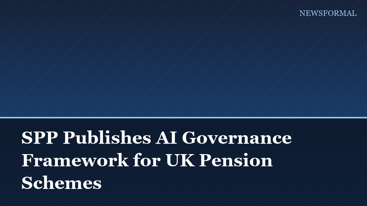 SPP Publishes AI Governance Framework for UK Pension Schemes