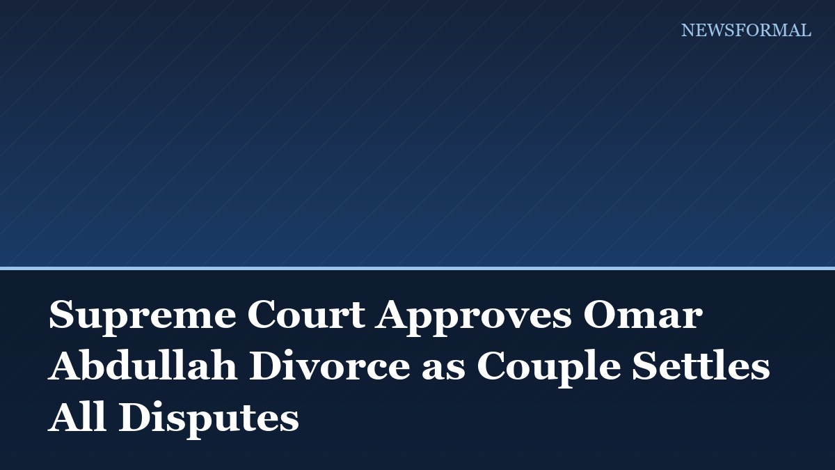 Supreme Court Approves Omar Abdullah Divorce as Couple Settles All Disputes