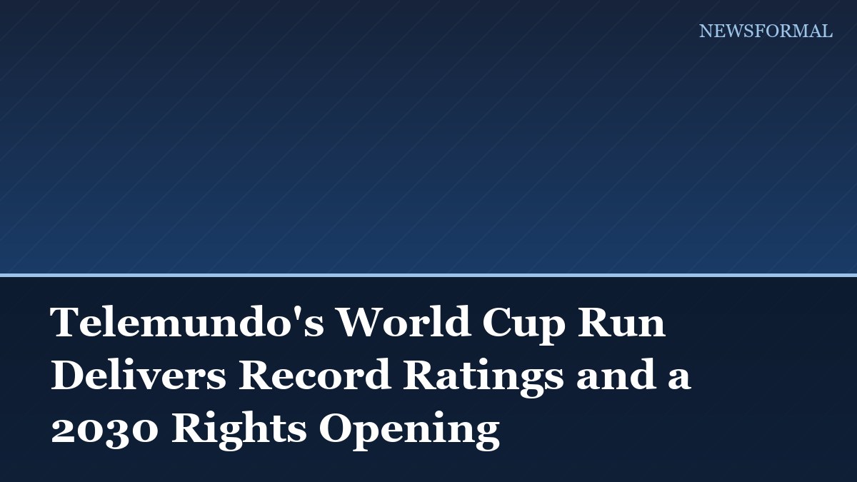 Telemundo's World Cup Run Delivers Record Ratings and a 2030 Rights Opening