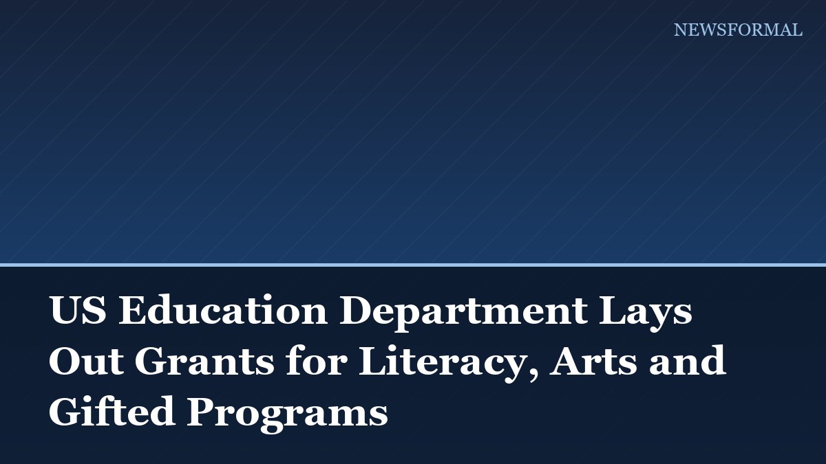 US Education Department Lays Out Grants for Literacy, Arts and Gifted Programs