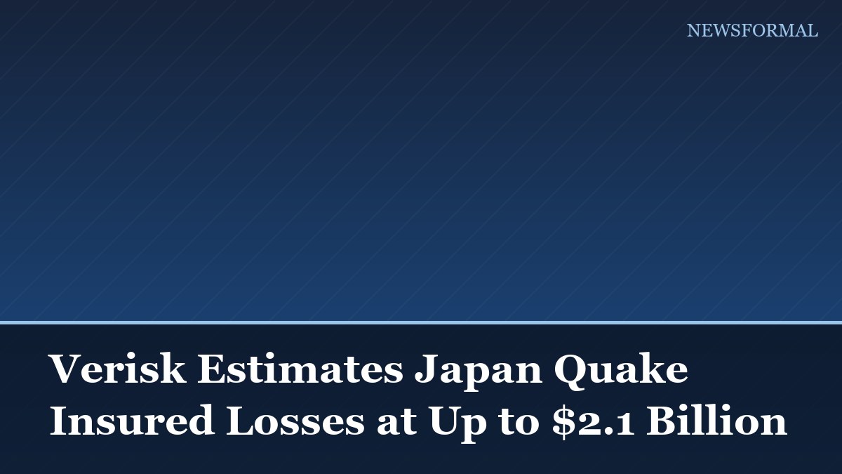 Verisk Estimates Japan Quake Insured Losses at Up to $2.1 Billion