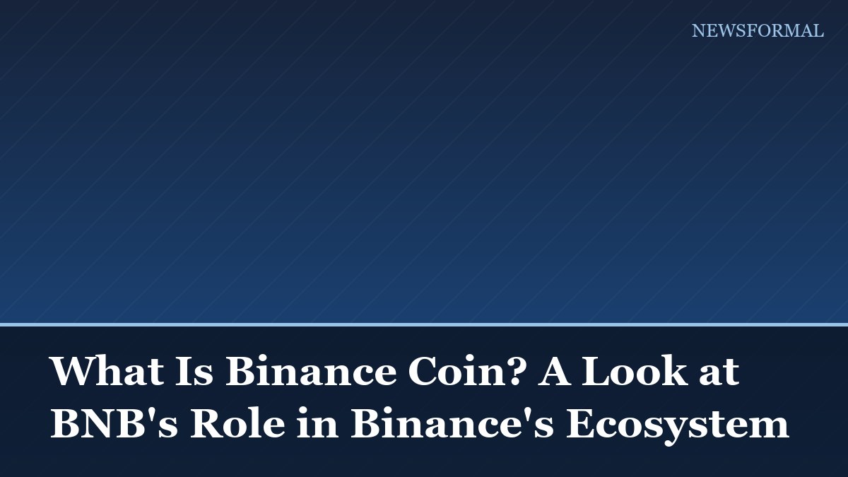 What Is Binance Coin? A Look at BNB's Role in Binance's Ecosystem