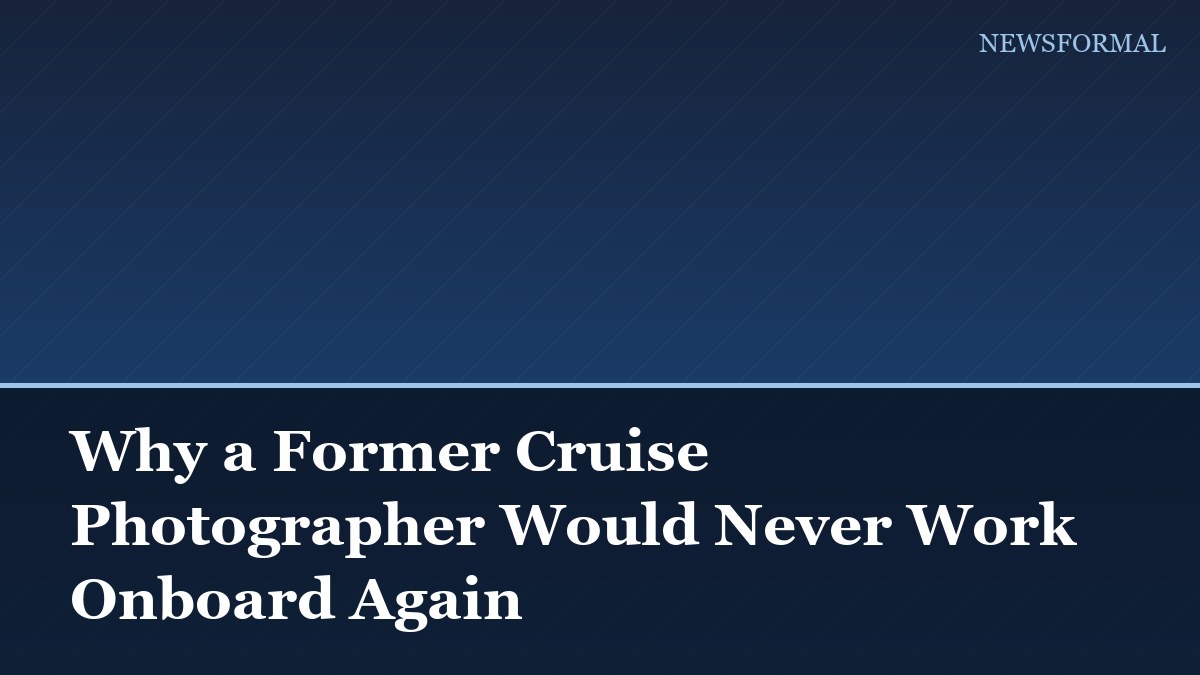 Why a Former Cruise Photographer Would Never Work Onboard Again
