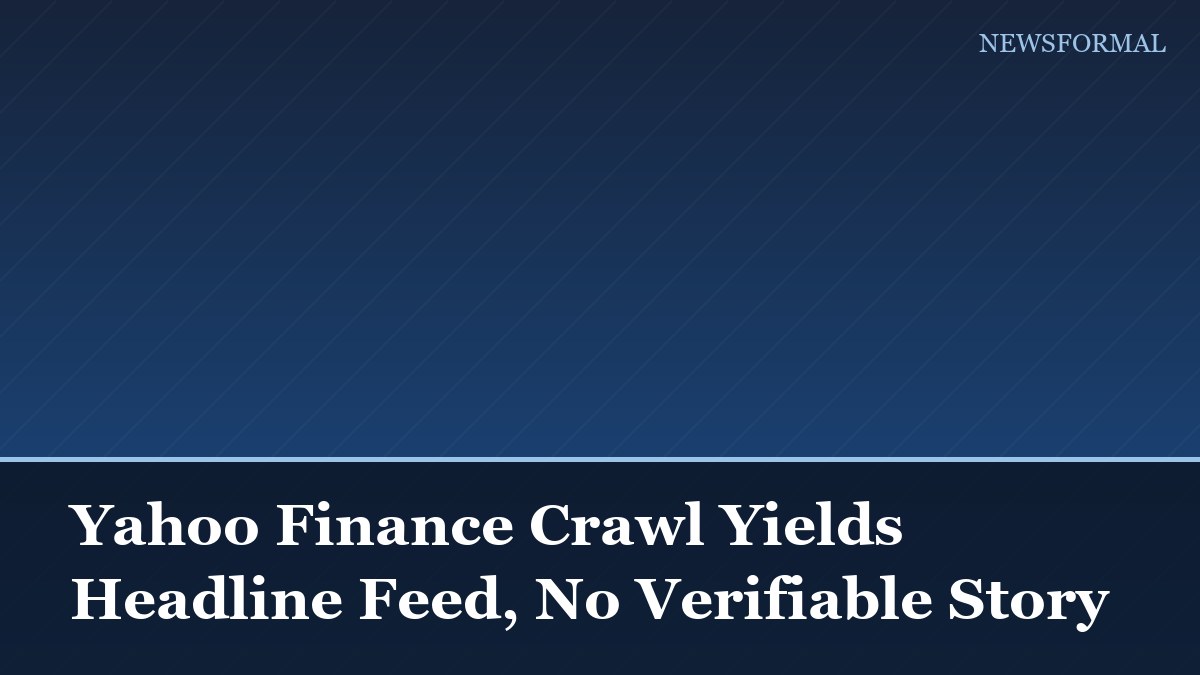 Yahoo Finance Crawl Yields Headline Feed, No Verifiable Story