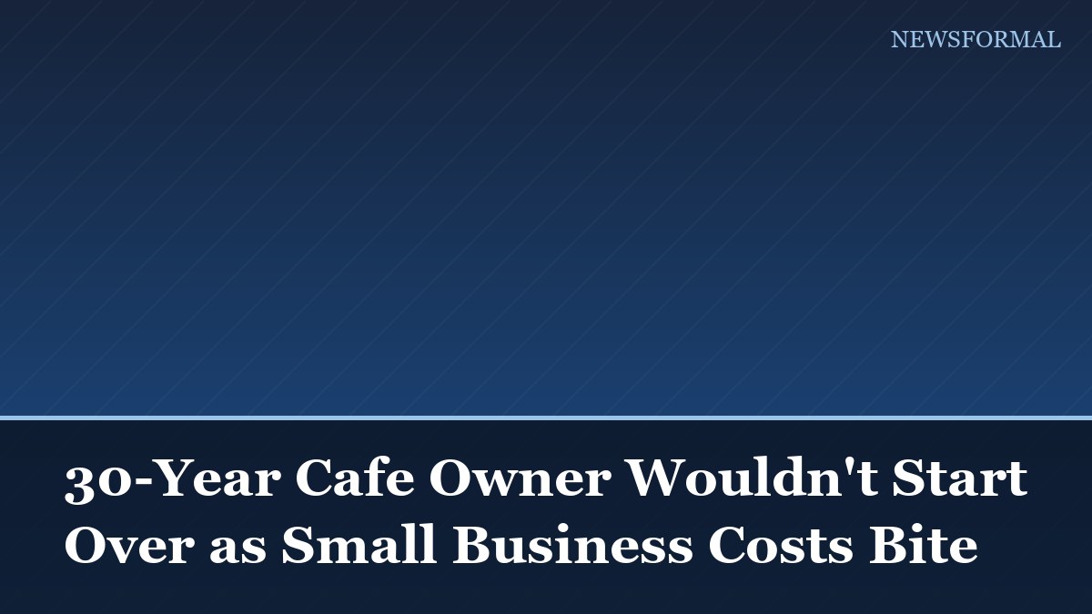 30-Year Cafe Owner Wouldn't Start Over as Small Business Costs Bite