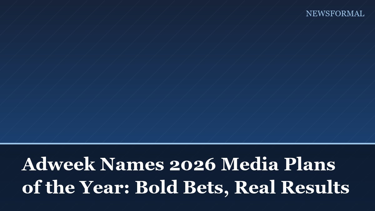 Adweek Names 2026 Media Plans of the Year: Bold Bets, Real Results