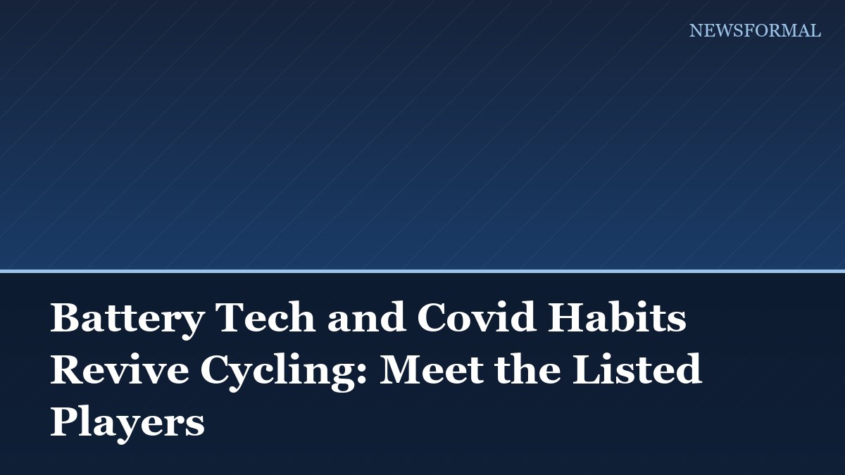 Battery Tech and Covid Habits Revive Cycling: Meet the Listed Players