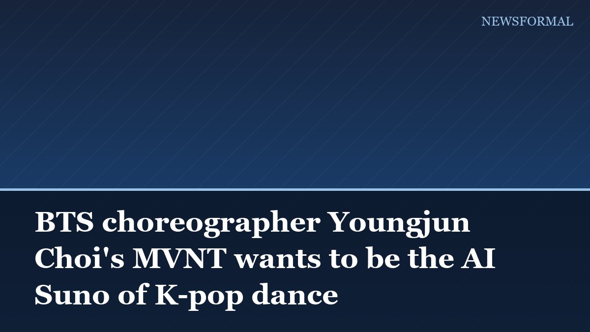 BTS choreographer Youngjun Choi's MVNT wants to be the AI Suno of K-pop dance