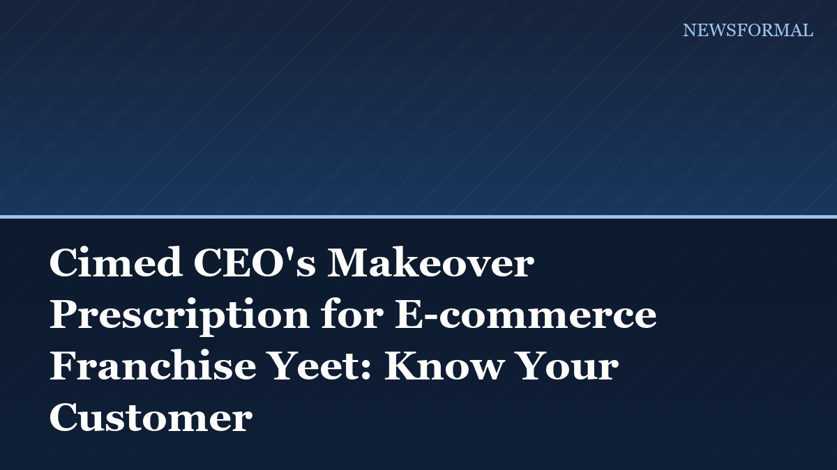 Cimed CEO's Makeover Prescription for E-commerce Franchise Yeet: Know Your Customer