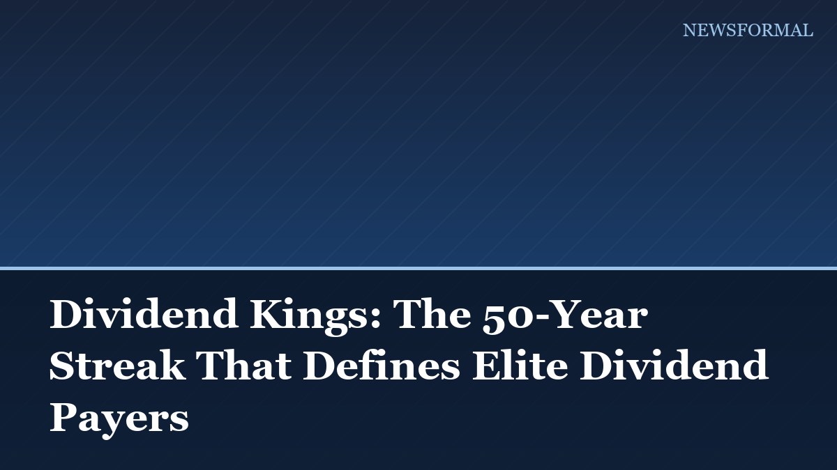 Dividend Kings: The 50-Year Streak That Defines Elite Dividend Payers