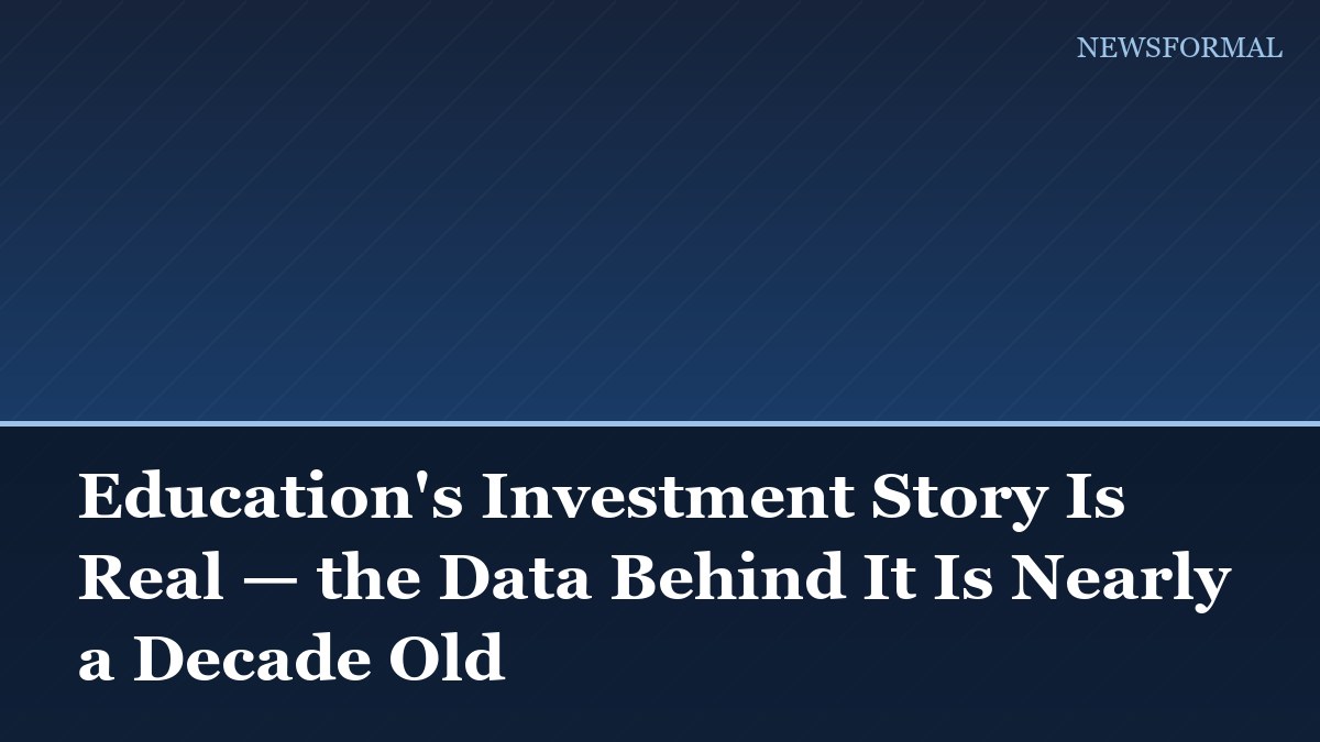 Education's Investment Story Is Real — the Data Behind It Is Nearly a Decade Old