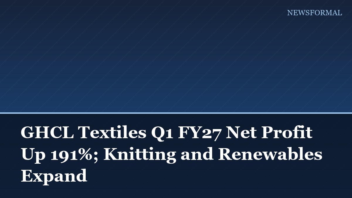 GHCL Textiles Q1 FY27 Net Profit Up 191%; Knitting and Renewables Expand