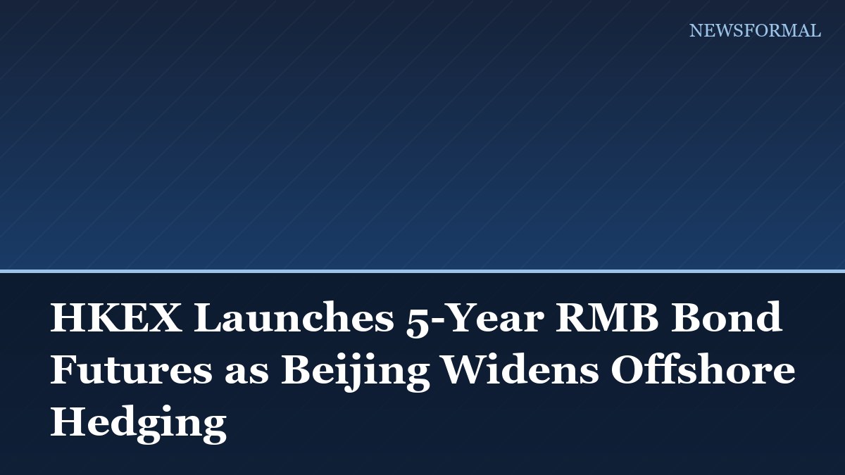 HKEX Launches 5-Year RMB Bond Futures as Beijing Widens Offshore Hedging