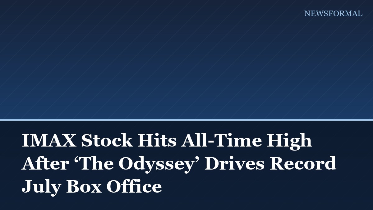IMAX Stock Hits All-Time High After ‘The Odyssey’ Drives Record July Box Office