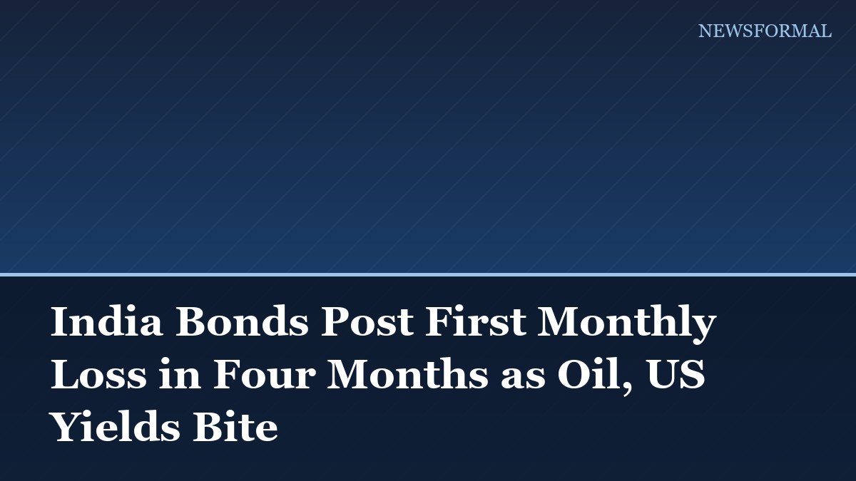 India Bonds Post First Monthly Loss in Four Months as Oil, US Yields Bite