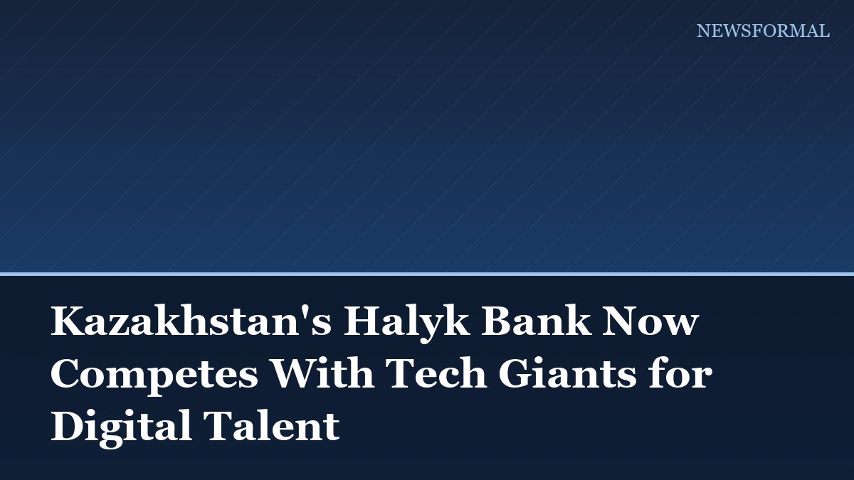 Kazakhstan's Halyk Bank Now Competes With Tech Giants for Digital Talent