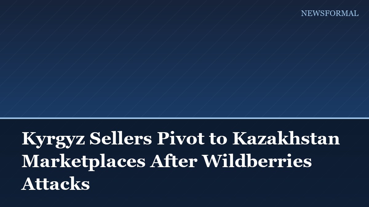 Kyrgyz Sellers Pivot to Kazakhstan Marketplaces After Wildberries Attacks