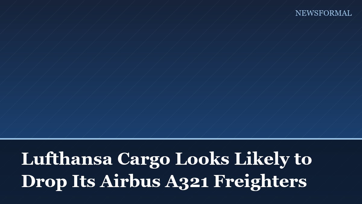 Lufthansa Cargo Looks Likely to Drop Its Airbus A321 Freighters