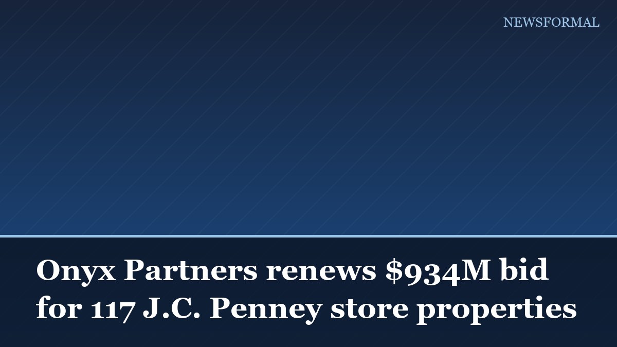 Onyx Partners renews $934M bid for 117 J.C. Penney store properties