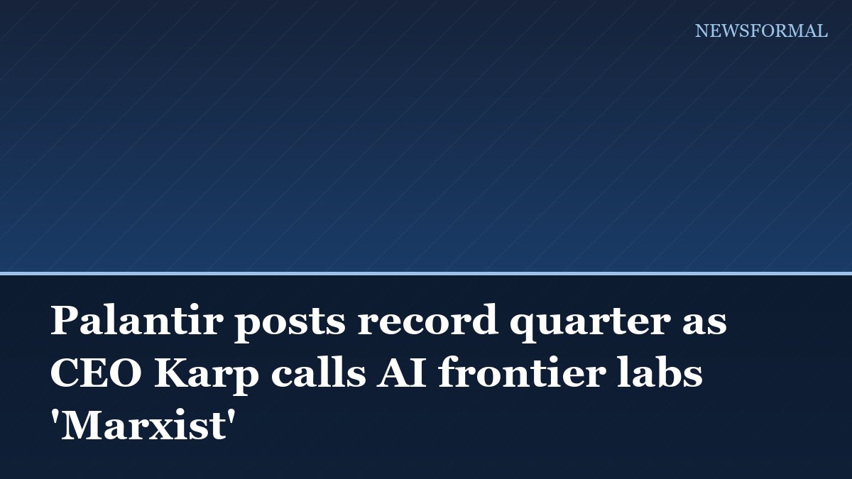 Palantir posts record quarter as CEO Karp calls AI frontier labs 'Marxist'