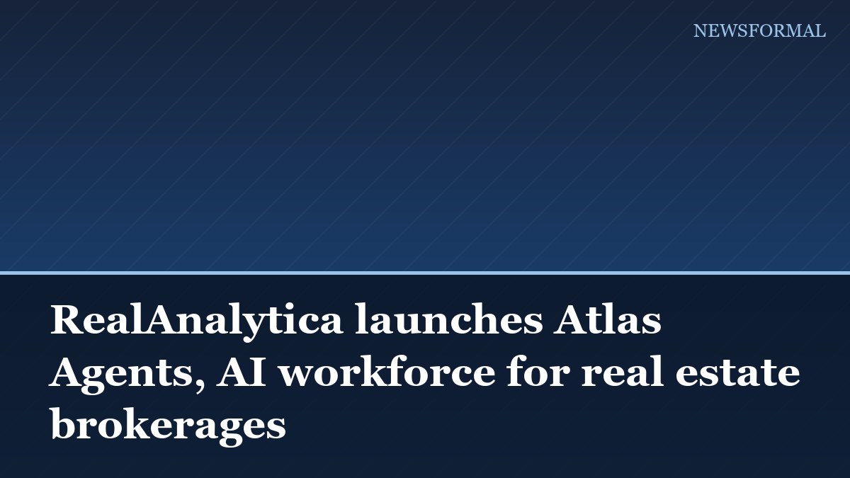 RealAnalytica launches Atlas Agents, AI workforce for real estate brokerages