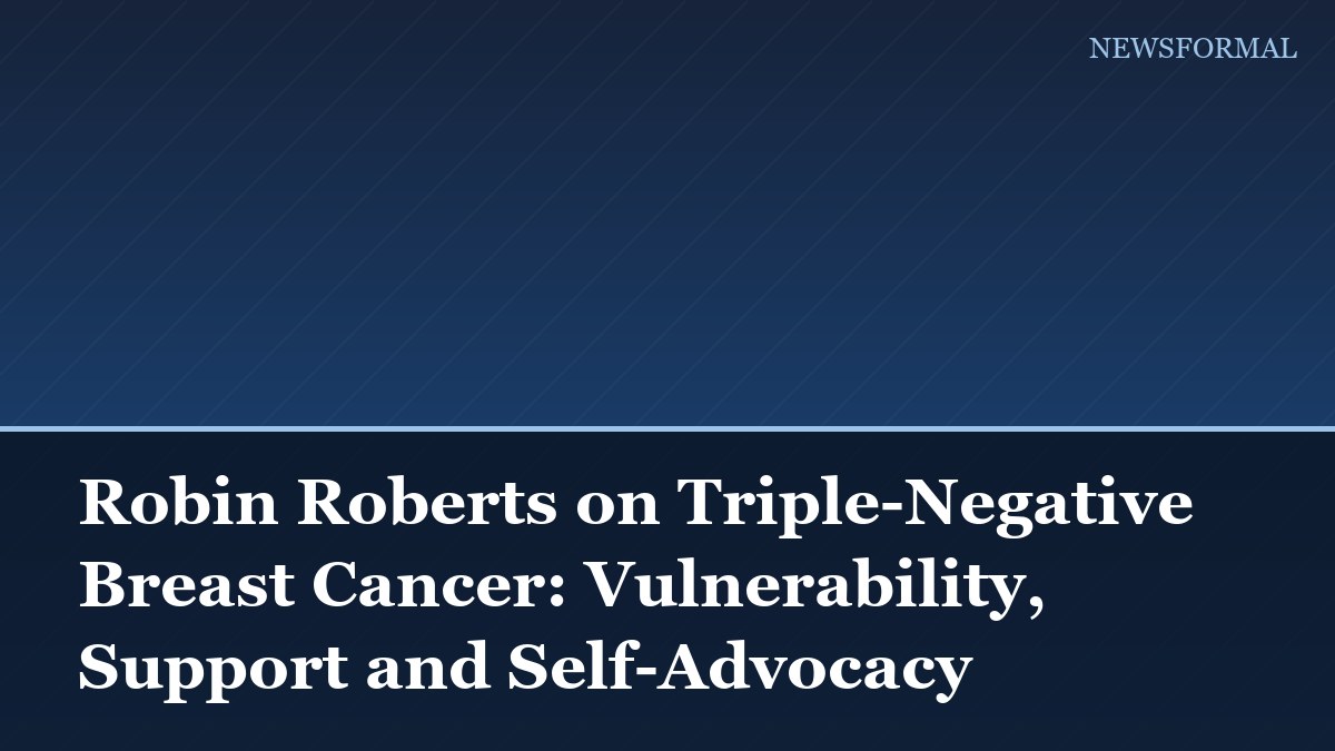 Robin Roberts on Triple-Negative Breast Cancer: Vulnerability, Support and Self-Advocacy