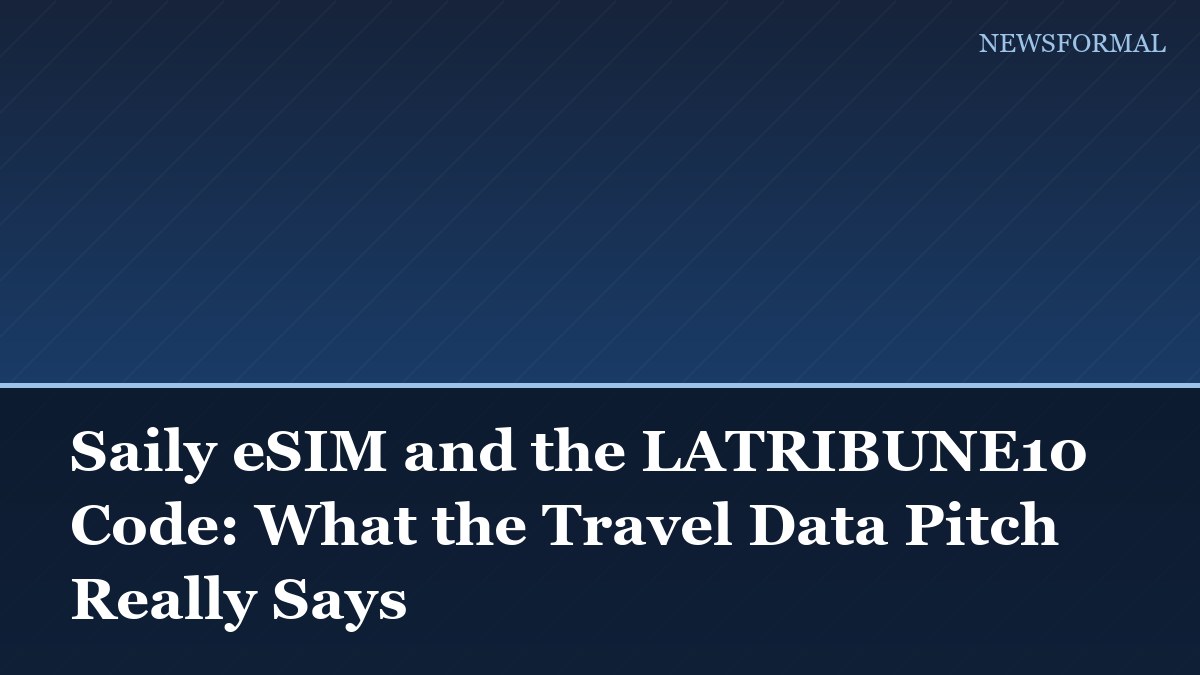 Saily eSIM and the LATRIBUNE10 Code: What the Travel Data Pitch Really Says