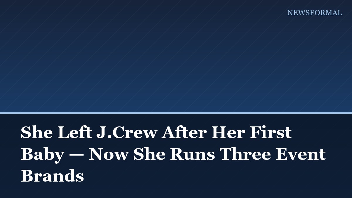 She Left J.Crew After Her First Baby — Now She Runs Three Event Brands