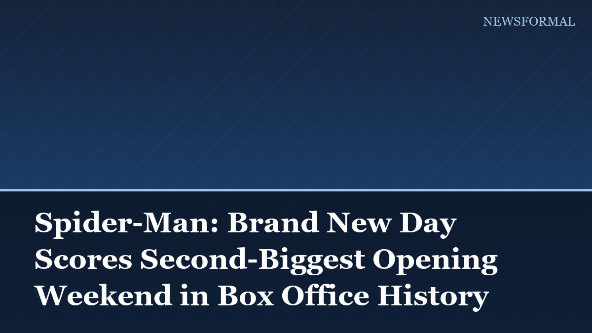 Spider-Man: Brand New Day Scores Second-Biggest Opening Weekend in Box Office History