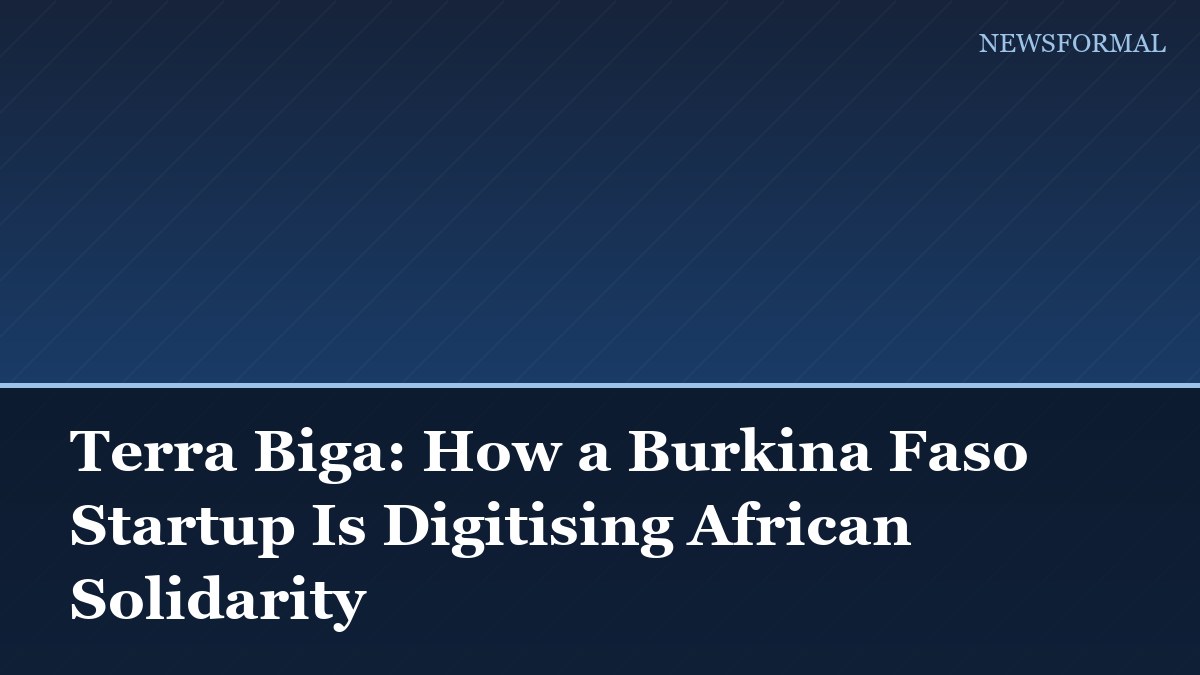 Terra Biga: How a Burkina Faso Startup Is Digitising African Solidarity